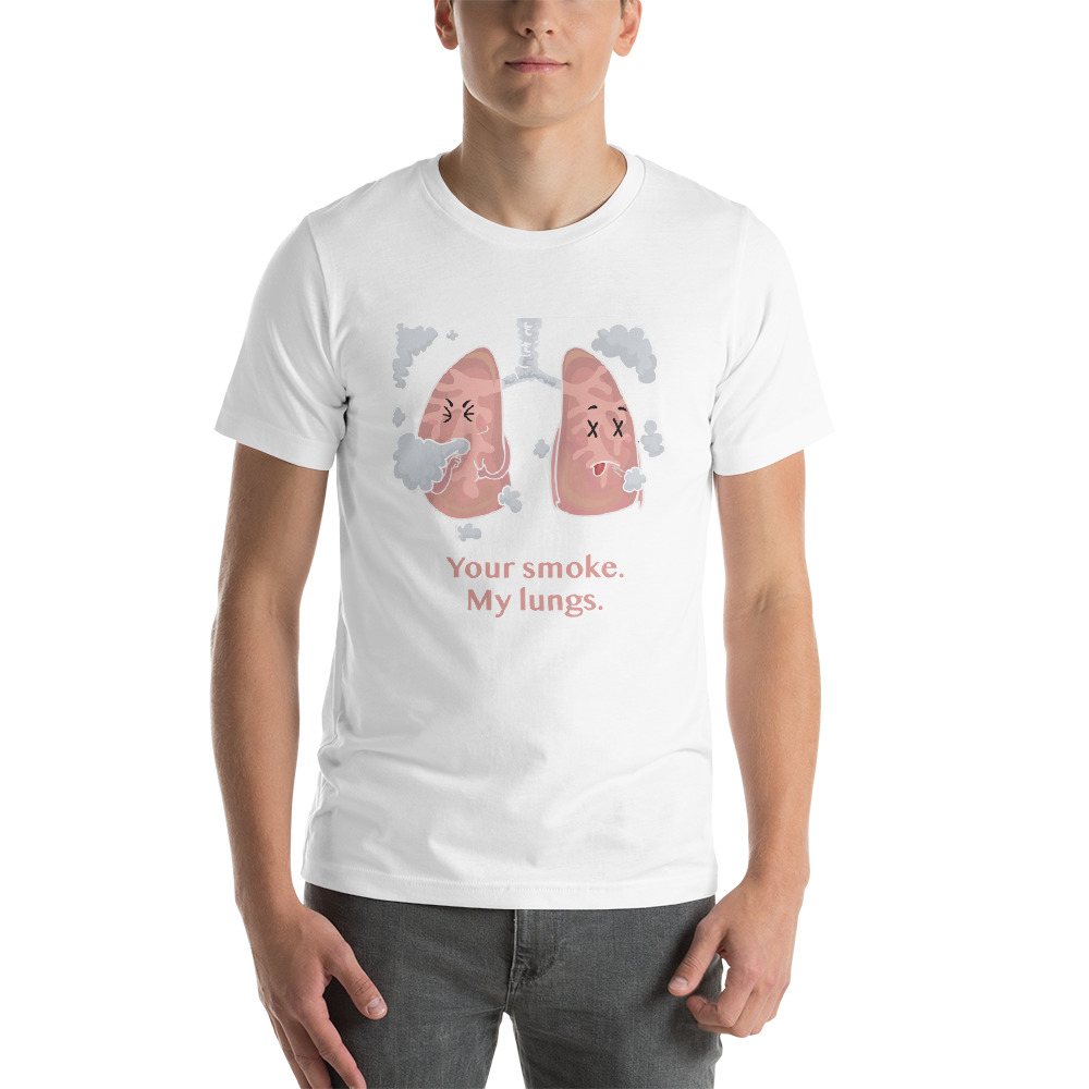 Your Smoke My Lungs - Unisex T-Shirt
